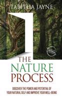 The Nature Process (2nd Edition): Discover the Power and Potential of Your Natural Self and Improve Your Well-Being