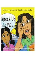Speak Up, I Can't Hear You