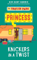 Trailer Park Princess with her Knickers in a Twist