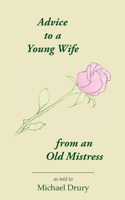 Advice to a Young Wife from an Old Mistress