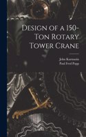 Design of a 150-ton Rotary Tower Crane