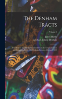 Denham Tracts; a Collection of Folklore, Reprinted From the Original Tracts and Pamphlets Printed by Denham Between 1846 and 1859; Volume 1