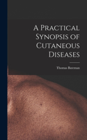 Practical Synopsis of Cutaneous Diseases