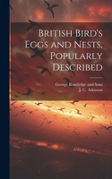 British Bird's Eggs and Nests, Popularly Described