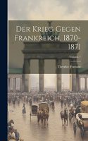 Krieg Gegen Frankreich, 1870-1871; Volume 1