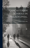 Lancasterian Schools in Philadelphia..