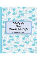 What's On Your (Bucket) Life List?: A guided journal of living your dreams today, paperback, matte cover, B&W interior, blue pattern with blue spine