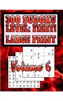 300 Sudoku Level: FIERY!!: Large Print, Difficult Puzzles