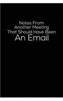 Notes From Another Meeting That Should Have Been An Email