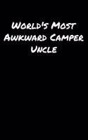 World's Most Awkward Camper Uncle