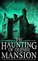 Haunting of Quenby Mansion