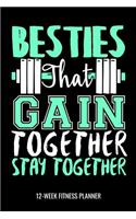 Besties That Gain Together Stay Together 12 Week Fitness Planner