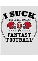 I Suck Deflated Balls at Fantasy Football