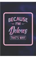 Because I'm Dolores That's Why
