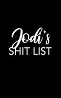 Jodi's Shit List: Jodi Gift Notebook - Funny Personalized Lined Note Pad for Women Named Jodi - Novelty Journal with Lines - Sarcastic Cool Office Gag Gift for Cowork