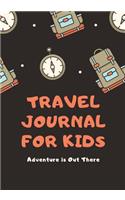 Travel Journal for Kids: Boys and Girls Travel Journal with Prompts for Writing and Blank Pages for Sketches, Photos, Souvenirs, Notes and Doodles. Vacation, Travel and Adve