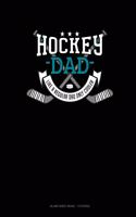 Hockey Dad Like A Regular Dad Only Cooler