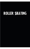 Roller Skating: Blank Lined Notebook Journal With Black Background - Nice Gift Idea