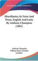 Miscellanies, In Verse And Prose, English And Latin By Anthony Champion (1801)