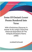 Some Of Ossian's Lesser Poems Rendered Into Verse