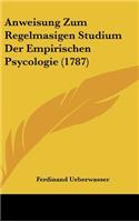 Anweisung Zum Regelmasigen Studium Der Empirischen Psycologie (1787)