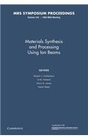 Materials Synthesis and Processing Using Ion Beams: Volume 316