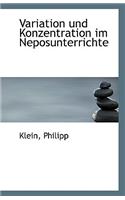 Variation Und Konzentration Im Neposunterrichte