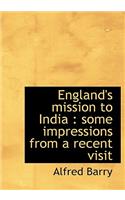 England's Mission to India: Some Impressions from a Recent Visit