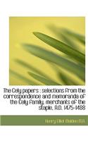 The Cely Papers: Selections from the Correspondence and Memoranda of the Cely Family, Merchants of