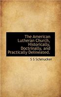 The American Lutheran Church, Historically, Doctrinally, and Practically Delineated.
