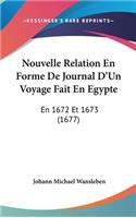 Nouvelle Relation En Forme de Journal D'Un Voyage Fait En Egypte