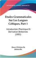 Etudes Grammaticales Sur Les Langues Celtiques, Part 1