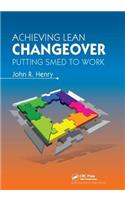 Achieving Lean Changeover: Putting Smed to Work