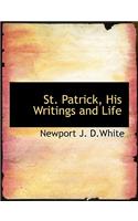 St. Patrick, His Writings and Life