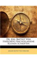 Dr. Joh. Baptist Von Hirscher's Nachgelassene Kleiner Schriften