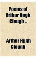 Poems of Arthur Hugh Clough ..