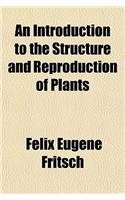 An Introduction to the Structure and Reproduction of Plants