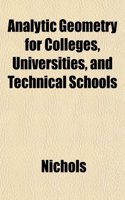Analytic Geometry for Colleges, Universities, and Technical Schools