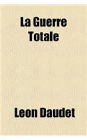 La Guerre Totale: (English)