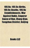 195 BC: 195 BC Births, 195 BC Deaths, 195 BC Establishments, War Against Nabis, Emperor Gaozu of Han, Zhang Qian, Tongzhou District, Beijing(English)