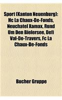 Sport (Kanton Neuenburg): Hc La Chaux-de-Fonds, Neuchatel Xamax, Rund Um Den Bielersee, Defi Val-de-Travers, FC La Chaux-de-Fonds(German)