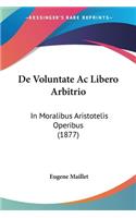 De Voluntate Ac Libero Arbitrio