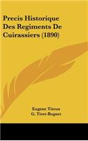 Precis Historique Des Regiments de Cuirassiers (1890)