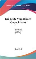 Die Leute Vom Blauen Guguckshaus: Roman (1906)