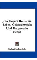 Jean Jacques Rousseau: Leben, Geistesentwicke Und Hauptwerks (1889)(German)