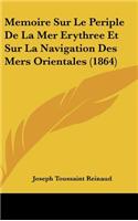 Memoire Sur Le Periple de La Mer Erythree Et Sur La Navigation Des Mers Orientales (1864)