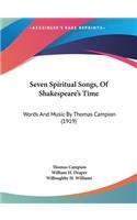 Seven Spiritual Songs, of Shakespeare's Time