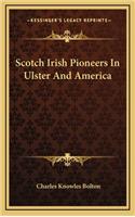 Scotch Irish Pioneers In Ulster And America