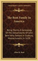 Bent Family In America