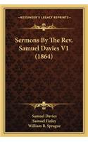 Sermons By The Rev. Samuel Davies V1 (1864)